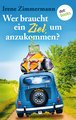 Wer braucht ein Ziel, um anzukommen? - Ein Roadtrip für drei Freundinnen