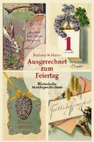 Ausgerechnet zum Feiertag: Historische Mordsgeschichten