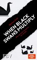 When Black Swans multiply