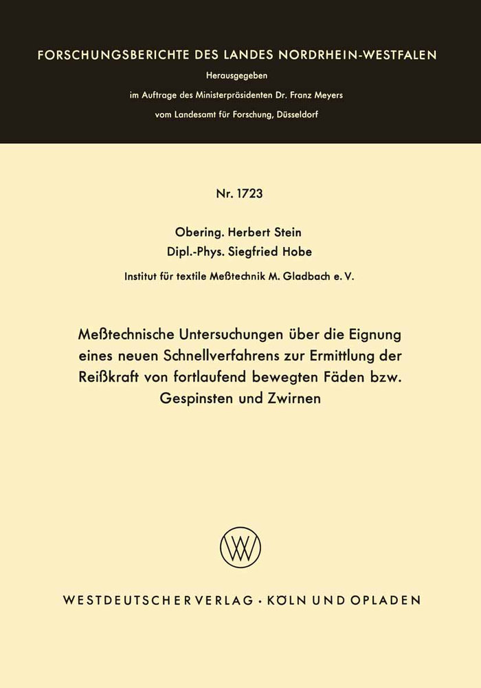 Meßtechnische Untersuchungen über die Eignung eines neuen Schnellverfahrens zur Ermittlung der Reißkraft von fortlaufend bewegten Fäden bzw. Gespinsten und Zwirnen