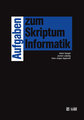 Aufgaben zum Skriptum Informatik