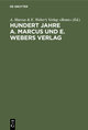 Hundert Jahre A. Marcus und E. Webers Verlag