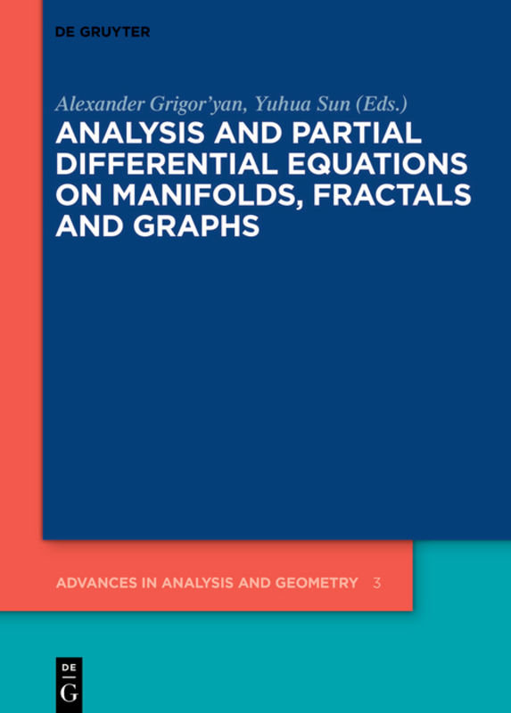 Analysis and Partial Differential Equations on Manifolds, Fractals and Graphs