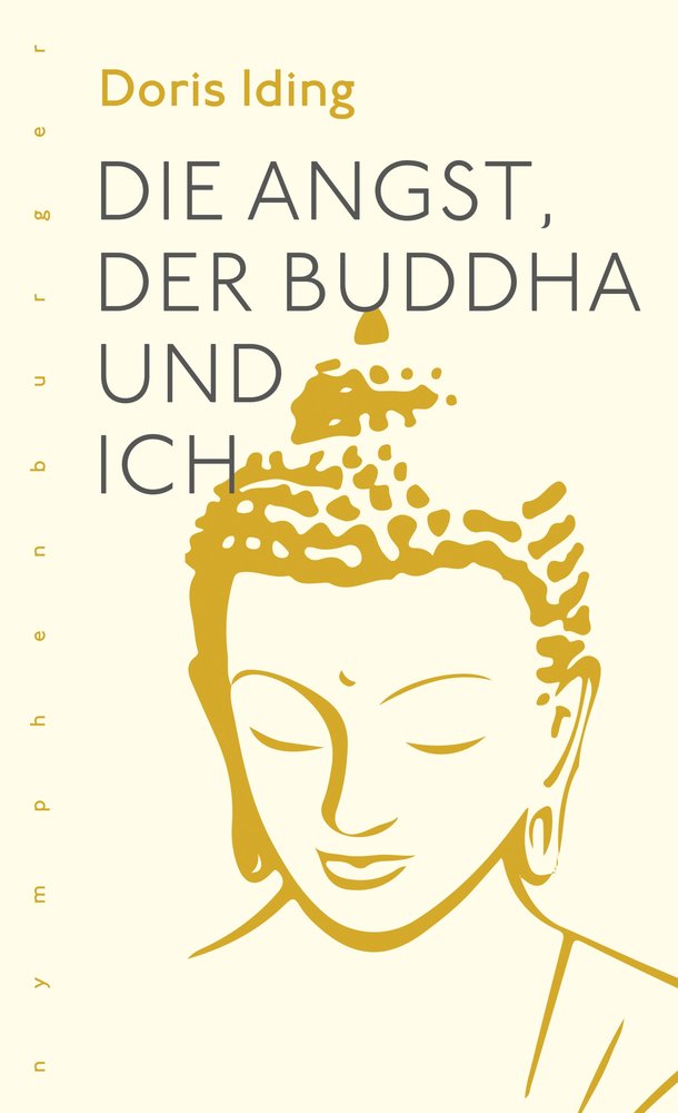 Die Angst, der Buddha und ich