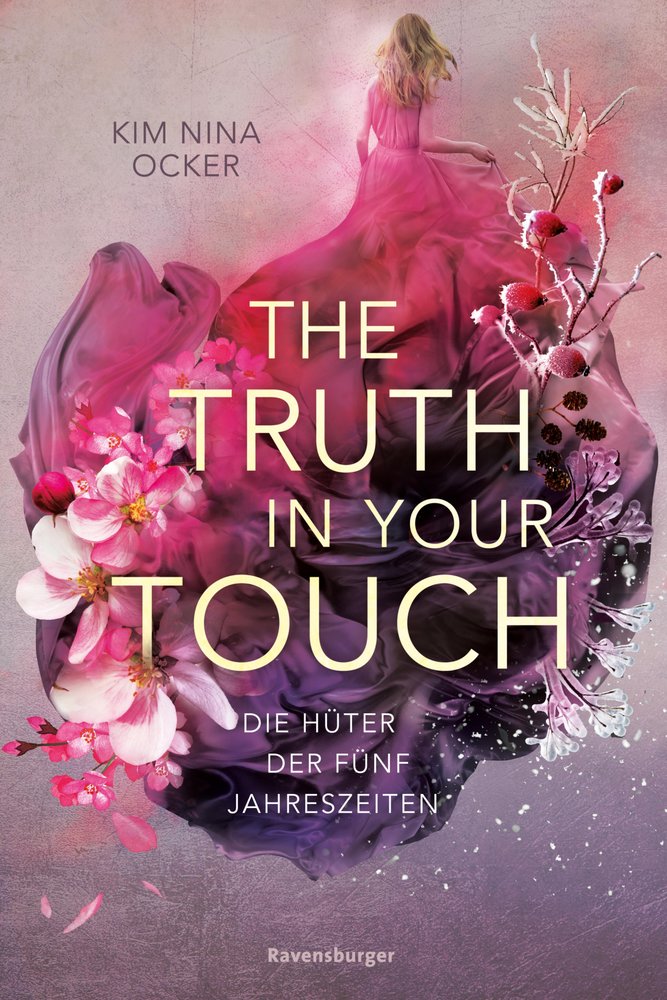 Die Hüter der fünf Jahreszeiten, Band 2: The Truth in Your Touch (Romantische Fantasy - So aufwühlend wie der Herbstwind, so unvergesslich wie ein Sommerabend.)