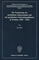 Die Normierung der juristischen Staatsexamina und des juristischen Vorbereitungsdienstes in Preußen (1849 - 1934).