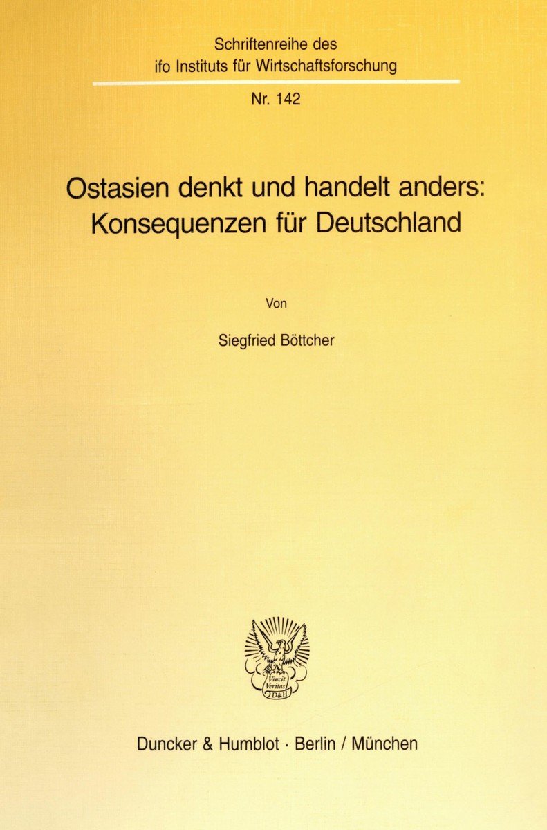 Ostasien denkt und handelt anders: Konsequenzen für Deutschland.