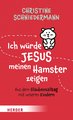 Ich würde Jesus meinen Hamster zeigen