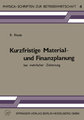 Kurzfristige Material- und Finanzplanung bei mehrfacher Zielsetzung