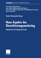 Neue Aspekte des Dienstleistungsmarketing