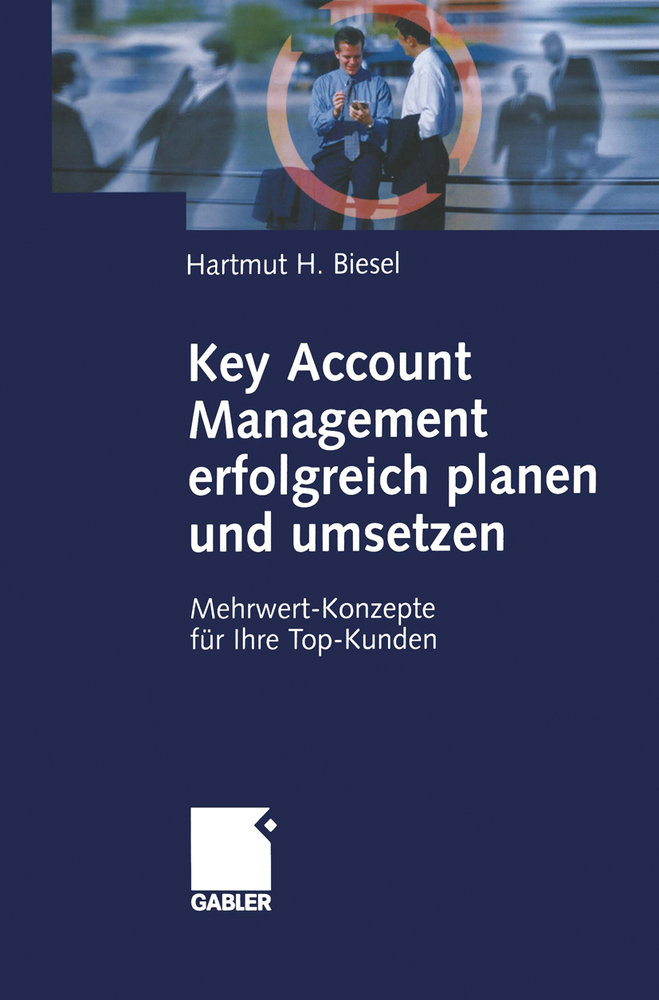 Key Account Management erfolgreich planen und umsetzen