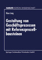 Gestaltung von Geschäftsprozessen mit Referenzprozeßbausteinen