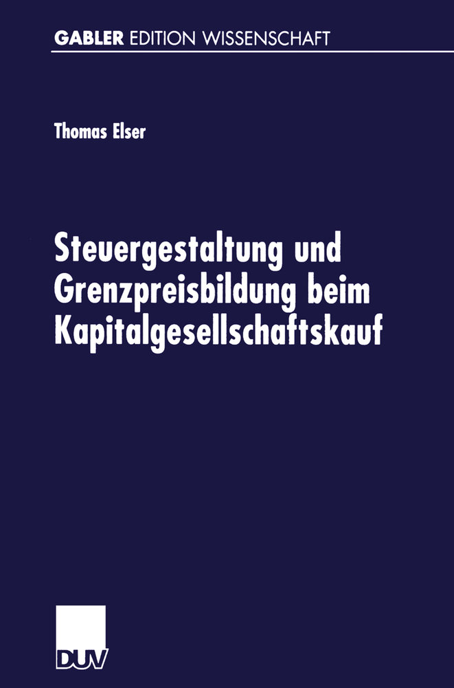 Steuergestaltung und Grenzpreisbildung beim Kapitalgesellschaftskauf