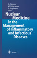 Nuclear Medicine in the Management of Inflammatory and Infectious Diseases