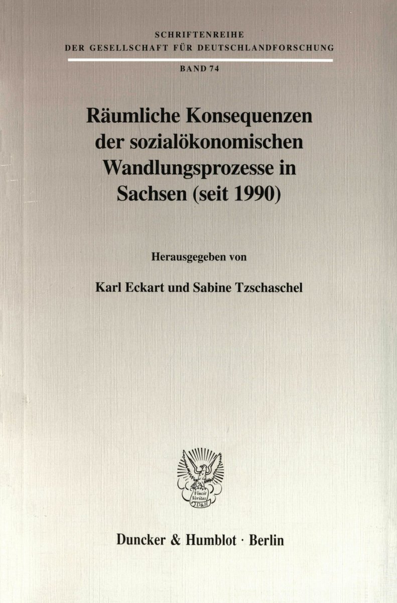 Räumliche Konsequenzen der sozialökonomischen Wandlungsprozesse in Sachsen (seit 1990).