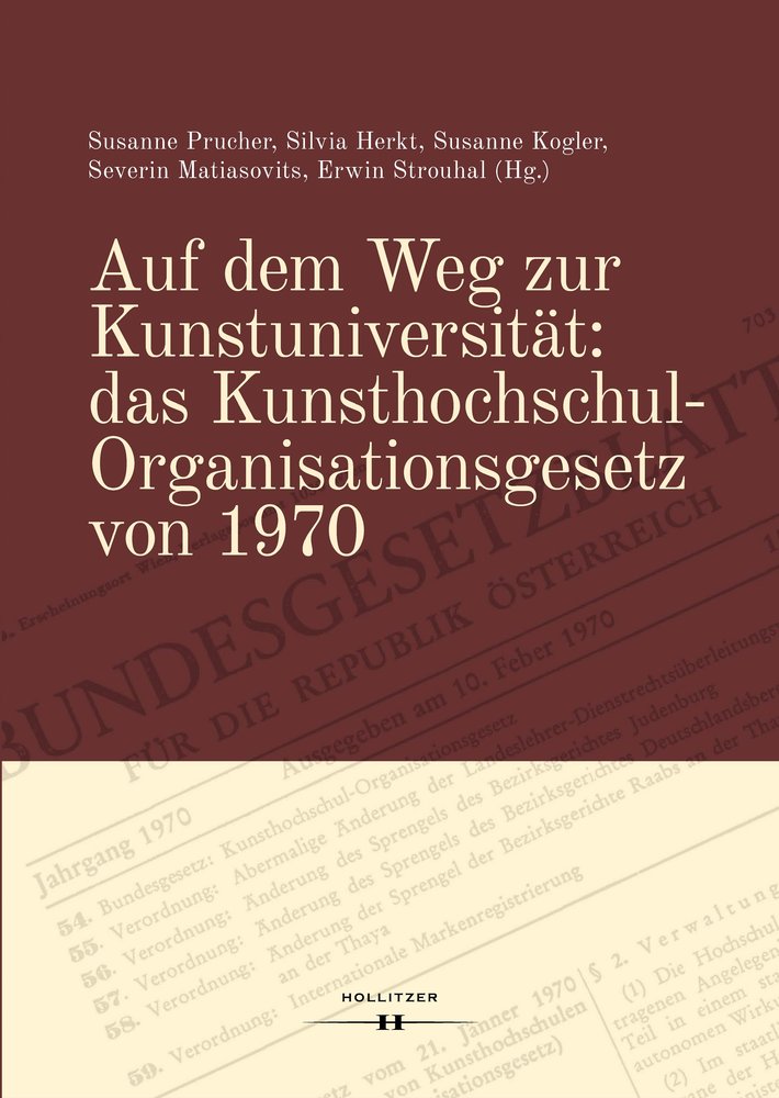 Auf dem Weg zur Kunstuniversität: das Kunsthochschul-Organisationsgesetz von 1970