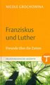 Franziskus und Luther