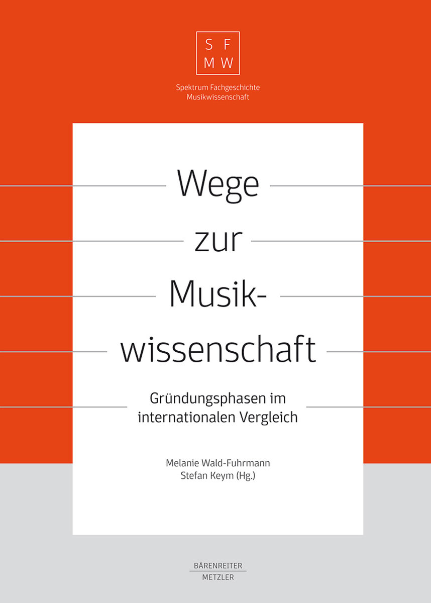 Wege zur Musikwissenschaft / Paths to Musicology