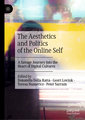 The Aesthetics and Politics of the Online Self