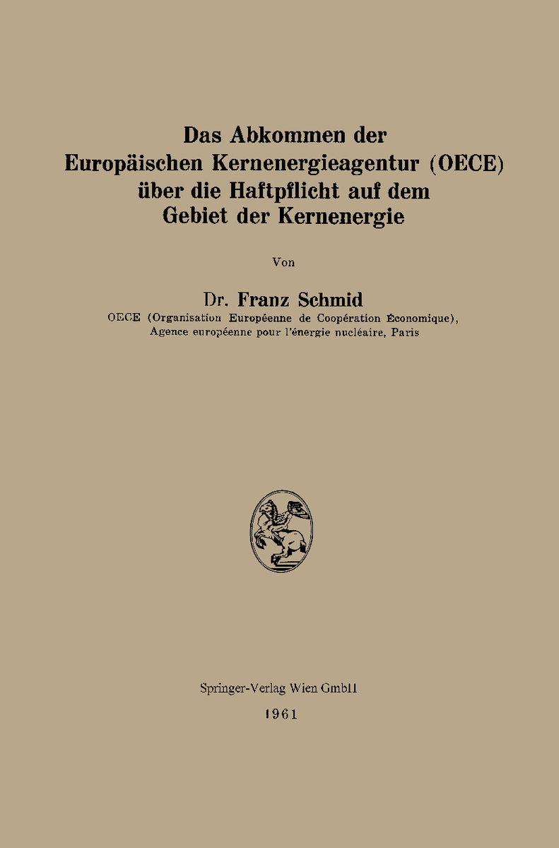 Das Abkommen der Europäischen Kernenergieagentur (OECE) über die Haftpflicht auf dem Gebiet der Kernenergie