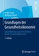 Grundlagen der Gesundheitsökonomie