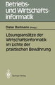 Lösungsansätze der Wirtschaftsinformatik im Lichte der praktischen Bewährung