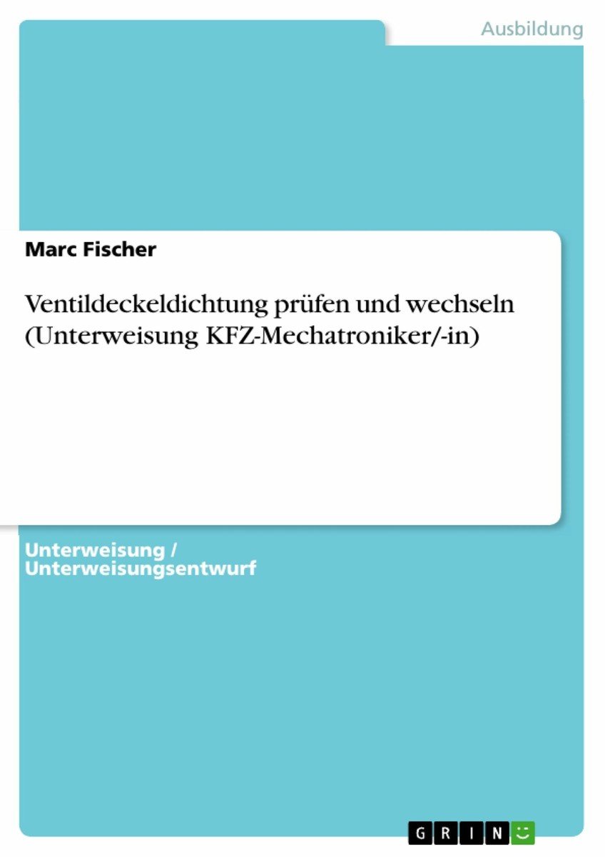 Ventildeckeldichtung prüfen und wechseln (Unterweisung KFZ-Mechatroniker/-in)