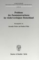 Probleme des Zusammenwachsens im wiedervereinigten Deutschland.