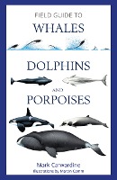 Field Guide to Whales, Dolphins and Porpoises