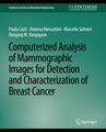 Computerized Analysis of Mammographic Images for Detection and Characterization of Breast Cancer