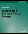 Fundamentals of Biomedical Transport Processes