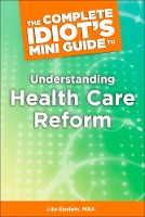 Complete Idiot's Mini Guide to Understanding Healthcarereform