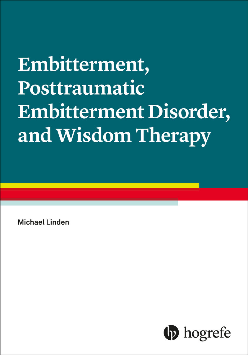 Embitterment, Posttraumatic Embitterment Disorder, and Wisdom Therapy