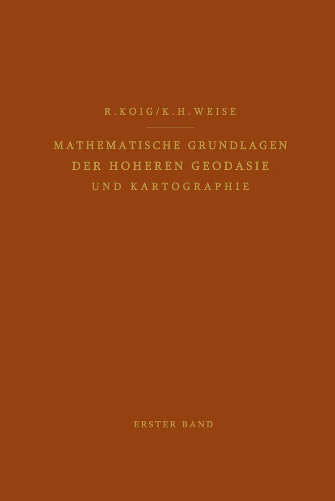 Mathematische Grundlagen der Höheren Geodäsie und Kartographie