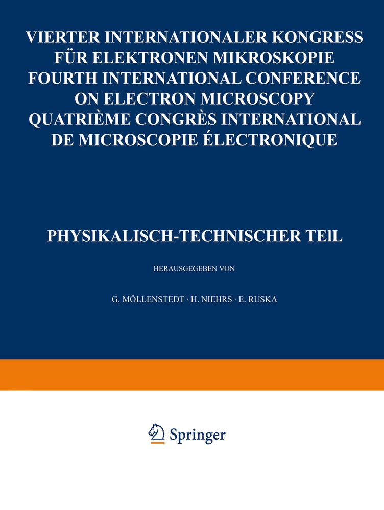 IV. Internationaler Kongreß für Elektronenmikroskopie / IVth International Congress on Electron Microscopy / IVe Congres International de Microscopie Electronique. Berlin, 10.-17. September 1958