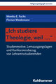 'Ich studiere Theologie, weil ...'