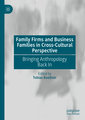 Family Firms and Business Families in Cross-Cultural Perspective