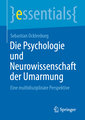 Die Psychologie und Neurowissenschaft der Umarmung