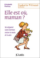 Elle est où, maman ?