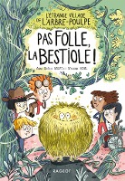 L'étrange village de l'Arbre-Poulpe - Pas folle, la bestiole !