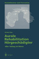 Aurale Rehabilitation Hörgeschädigter