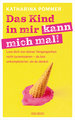 Das Kind in mir kann mich mal. Lass dich von deiner Vergangenheit nicht tyrannisieren - du bist unkomplizierter, als du denkst. Alte Glaubensmuster auflösen und die Gegenwart genießen - so klappt es!