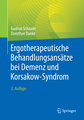 Ergotherapeutische Behandlungsansätze bei Demenz und Korsakow-Syndrom