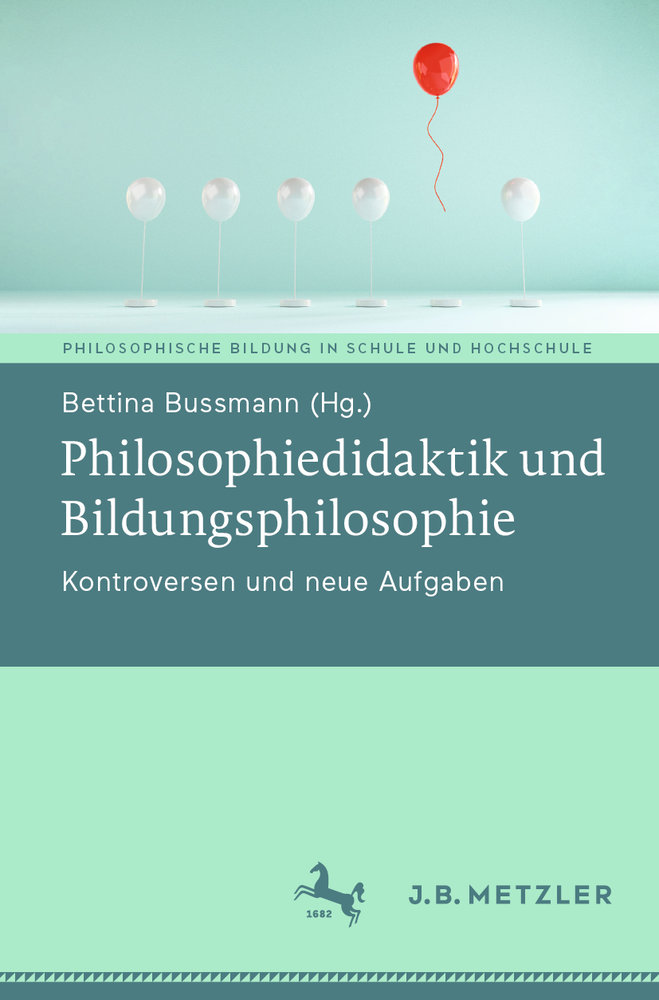 Philosophiedidaktik und Bildungsphilosophie