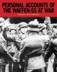 Personal Accounts of the Waffen-SS at War