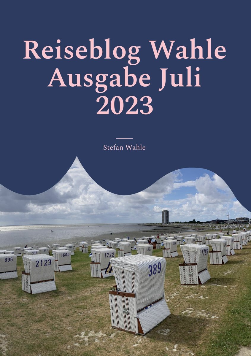 Reiseblog Wahle Ausgabe Juli 2023