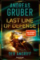 Last Line of Defense, Band 1: Der Angriff. Die neue Action-Thriller-Reihe von Nr. 1 SPIEGEL-Bestsellerautor Andreas Gruber!