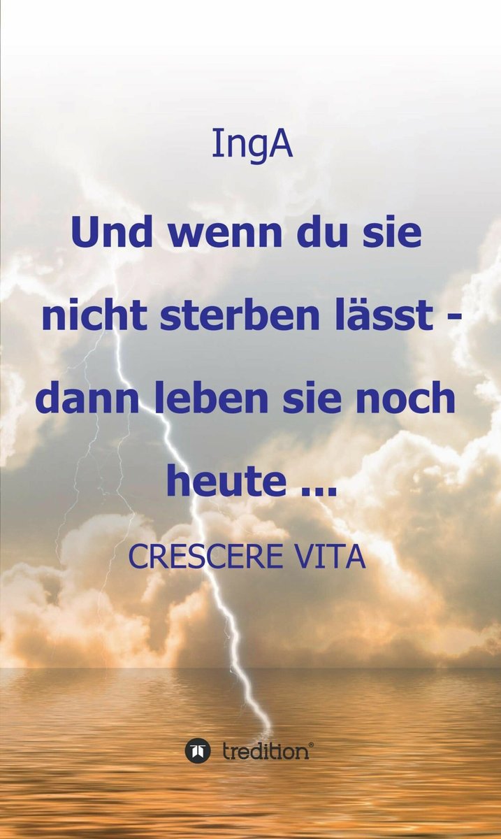 Und wenn du sie nicht sterben lässt - dann leben sie noch heute ...