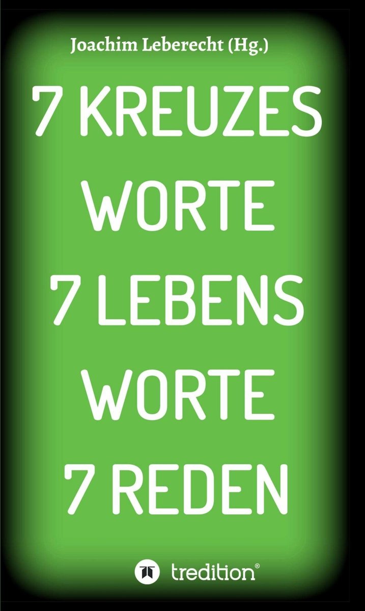 7 KREUZES WORTE 7 LEBENS WORTE 7 REDEN