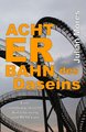 Achterbahn des Daseins